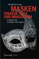 Masken - Theater, Kult und Brauchtum