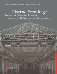 Eiserne Eremitage - Bauen mit Eisen im Russland der ersten Hälfte des 19. Jahrhunderts, 2 Bde.