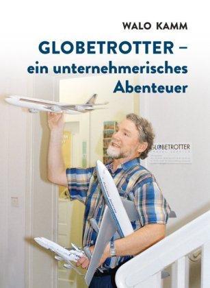 Globetrotter - ein unternehmerisches Abenteuer