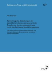 Tarifvertragliche Gestaltung der betrieblichen Altersversorgung und die Erweiterung des Vorsorgespektrums durch das Betriebsrentenstärkungsgesetz