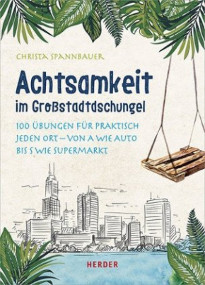 Achtsamkeit im Großstadtdschungel