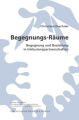 Begegnungs-Räume. Begegnung und Beziehung in Inklusionspartnerschaften