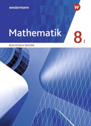 Mathematik - Ausgabe 2016 für Realschulen in Bayern