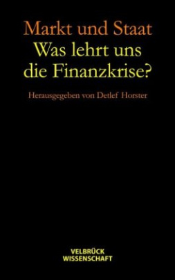 Markt und Staat - Was lehrt uns die Finanzkrise?