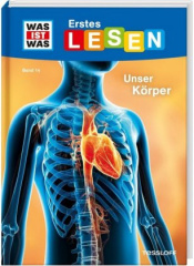 WAS IST WAS Erstes Lesen: Unser Körper