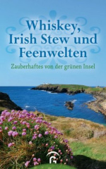 Whiskey, Irish Stew und Feenwelten