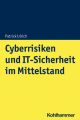 Cyberrisiken und IT-Sicherheit im Mittelstand