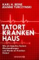 Tatort Krankenhaus