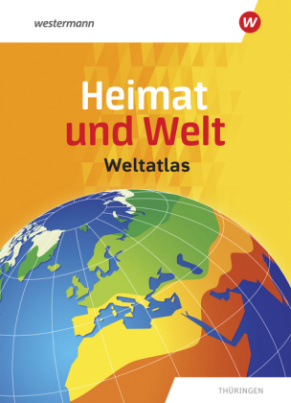 Heimat und Welt Weltatlas Thüringen