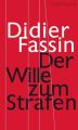 Der Wille zum Strafen