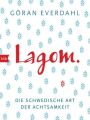 Lagom. Die schwedische Art der Achtsamkeit