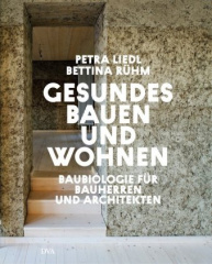 Gesundes Bauen und Wohnen  - Baubiologie für Bauherren und Architekten