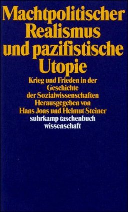 Machtpolitischer Realismus und pazifistische Utopie