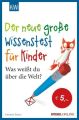 Der neue große Wissenstest für Kinder