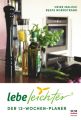 Lebe leichter - Der 12-Wochen-Planer