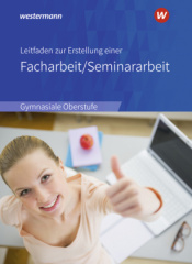 Leitfaden zur Erstellung einer Facharbeit / Seminararbeit, Ausgabe 2018