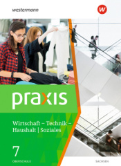 Praxis - WTH: Wirtschaft / Technik / Haushalt für die Oberschulen in Sachsen- Ausgabe 2020, m. 1 Buch, m. 1 Online-Zugang