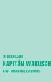 Kapitän Wakusch. Bd.1