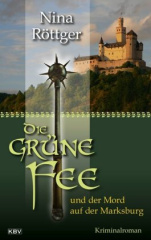 Die grüne Fee und der Mord auf der Marksburg