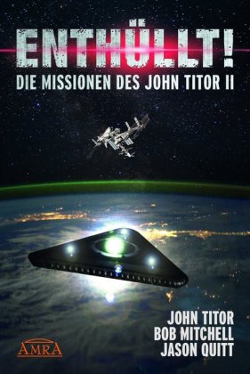 Enthüllt. Die Missionen des John Titor II