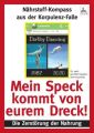 Mein Speck kommt von eurem Dreck!