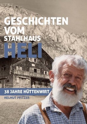 Geschichten vom Stahlhaus Heli