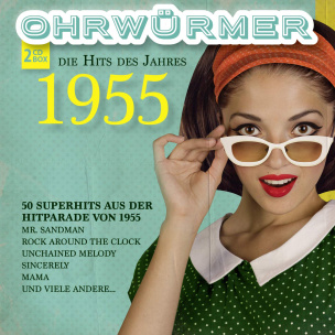 Ohrwürmer - Hits des Jahres 1955