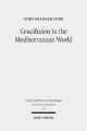 Crucifixion in the Mediterranean World