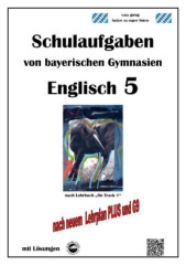 Englisch 5 (On Track 1) Schulaufgaben von bayerischen Gymnasien mit Lösungen nach LehrplanPlus und G9