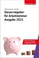 Steuerratgeber für Arbeitnehmer - Ausgabe 2021