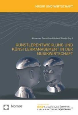 Künstlerentwicklung und Künstlermanagement in der Musikwirtschaft