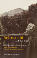 Sehnsucht nach dem Anderen - Eine Künstlerehe in Briefen 1909-1914