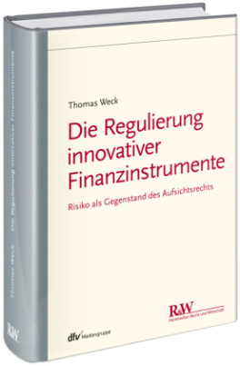 Die Regulierung innovativer Finanzinstrumente