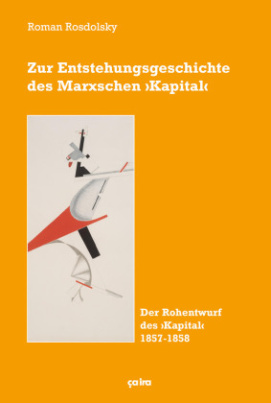 Zur Entstehungsgeschichte des Marxschen 'Kapital'