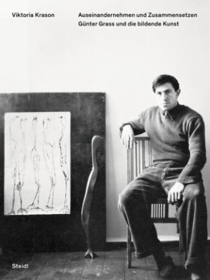 Auseinandernehmen und Zusammensetzen. Günter Grass und die bildende Kunst