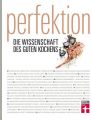 Perfektion. Die Wissenschaft des guten Kochens - Gesamtausgabe