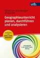 Geographieunterricht planen, durchführen und analysieren