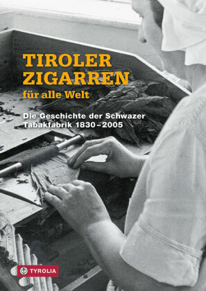 Tiroler Zigarren für die Welt