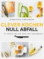 Clever kochen - null Abfall