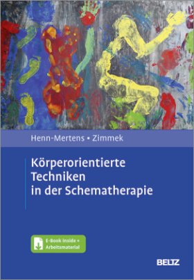 Körperorientierte Techniken in der Schematherapie, m. 1 Buch, m. 1 E-Book