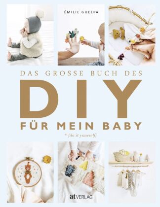 Das grosse Buch des DIY für mein Baby