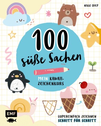 100 süße Sachen - Mein Kawaii-Zeichenkurs