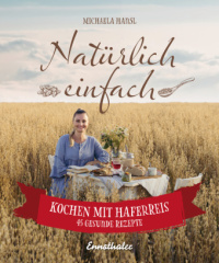 Natürlich einfach - Kochen mit Haferreis