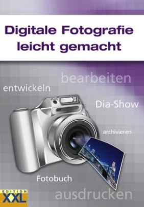 Digitale Fotografie leicht gemacht