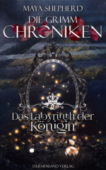 Die Grimm-Chroniken (Band 25): Das Labyrinth der Königin