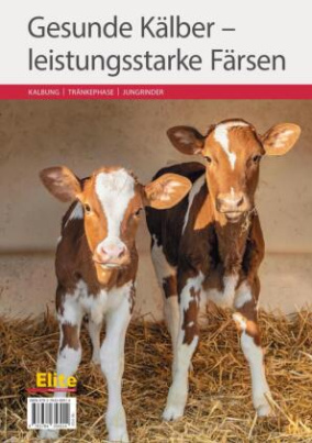 Gesunde Kälber - leistungsstarke Färsen