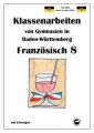 Französisch 8 (nach À plus! 3) Klassenarbeiten von Gymnasien in Baden-Württemberg