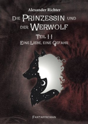 Die Prinzessin und der Werwolf, Eine Liebe, eine Gefahr