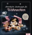 Himmlische Backrezepte für Weihnachten