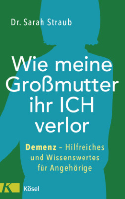 Wie meine Großmutter ihr Ich verlor